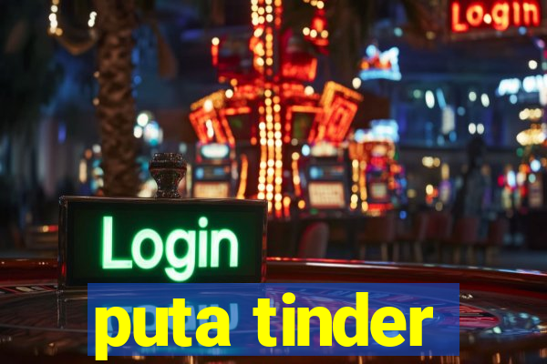puta tinder