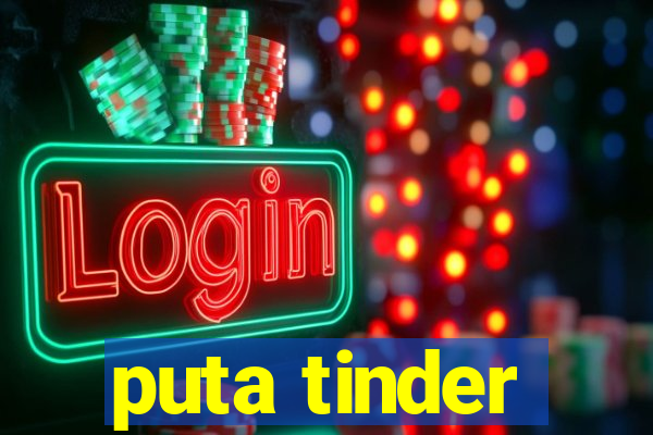 puta tinder