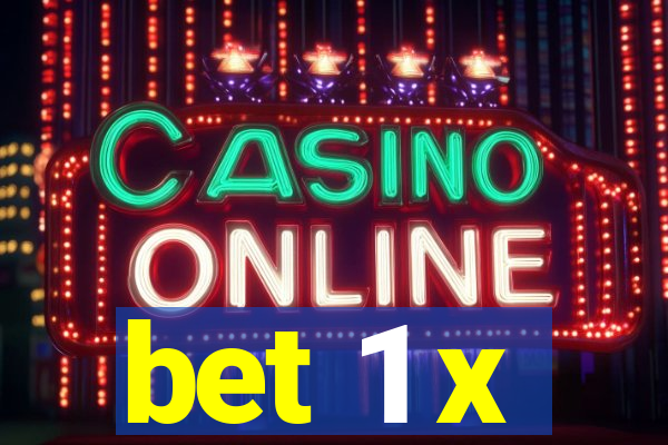 bet 1 x