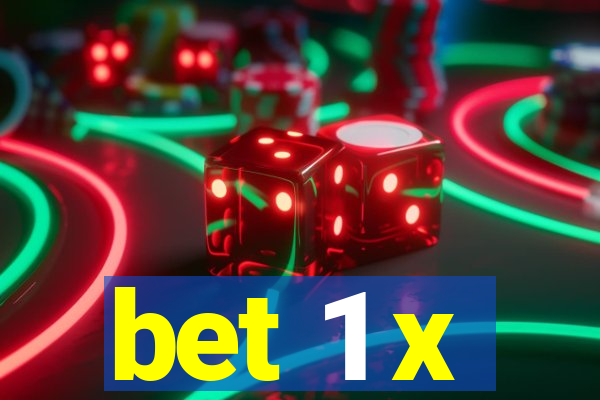 bet 1 x