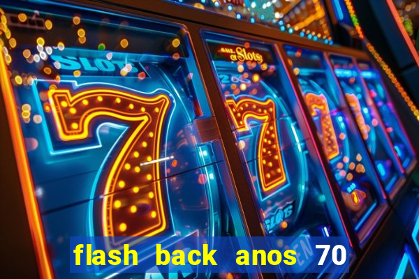 flash back anos 70 80 90 download gratis