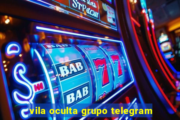 vila oculta grupo telegram