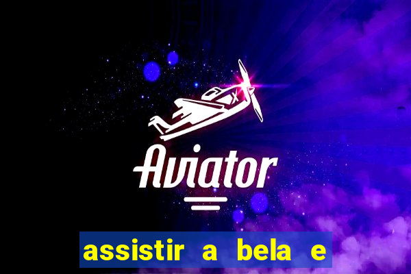 assistir a bela e a fera 2014 completo dublado