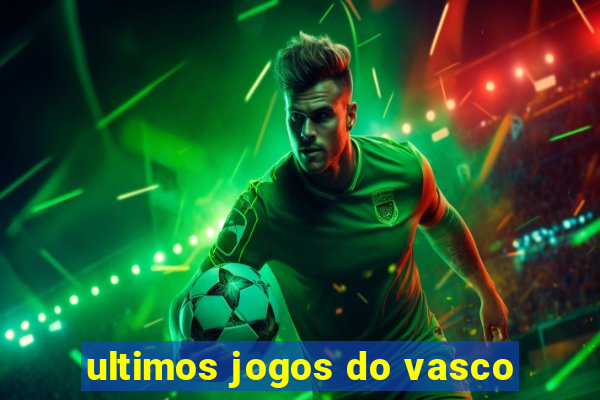 ultimos jogos do vasco