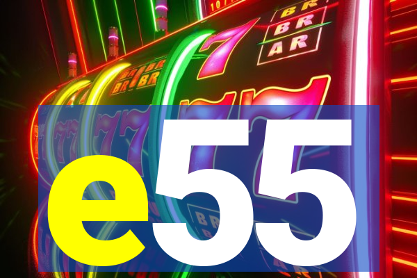 e55