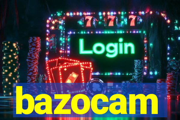 bazocam