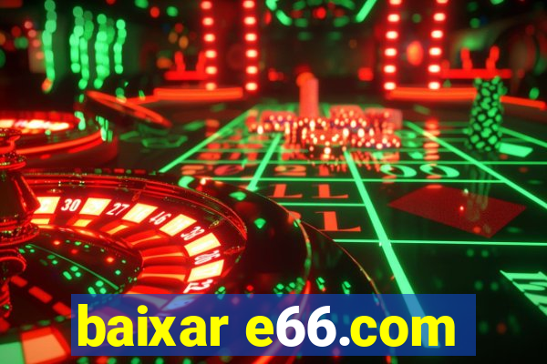 baixar e66.com