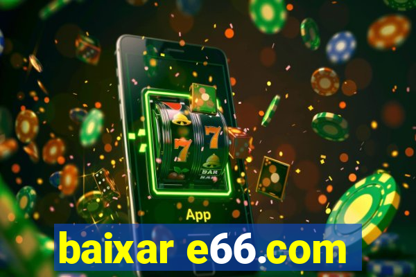 baixar e66.com