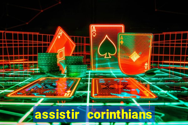 assistir corinthians fut max