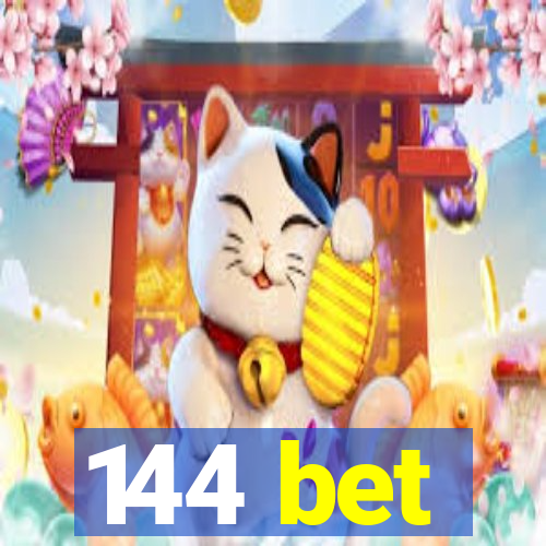 144 bet
