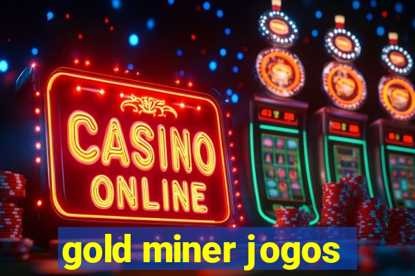 gold miner jogos
