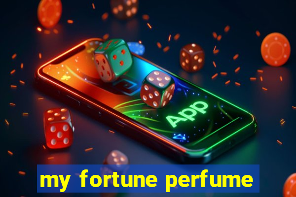 my fortune perfume