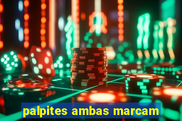 palpites ambas marcam