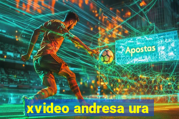 xvideo andresa ura