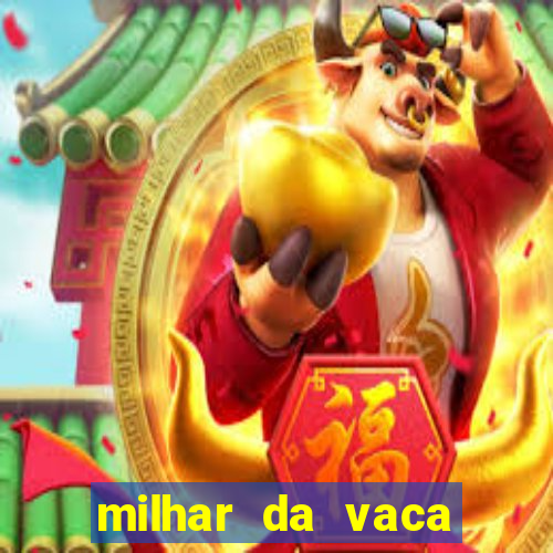 milhar da vaca mais atrasada