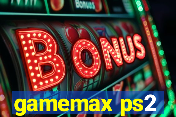 gamemax ps2