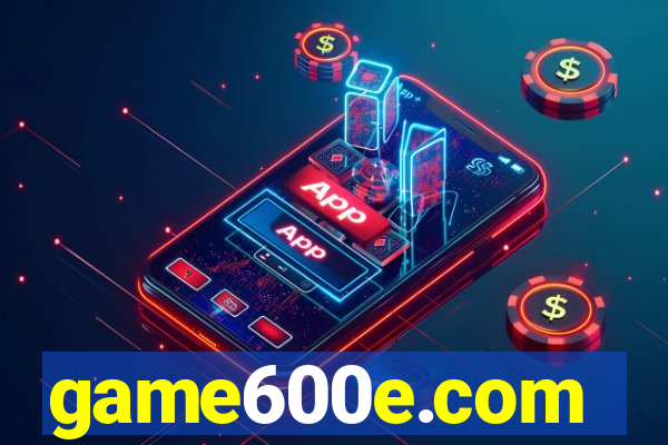 game600e.com