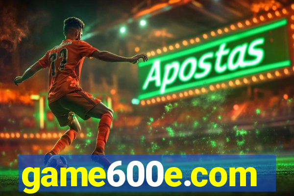 game600e.com