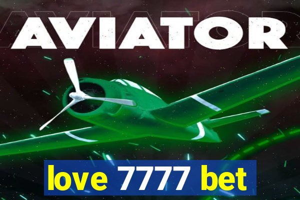 love 7777 bet