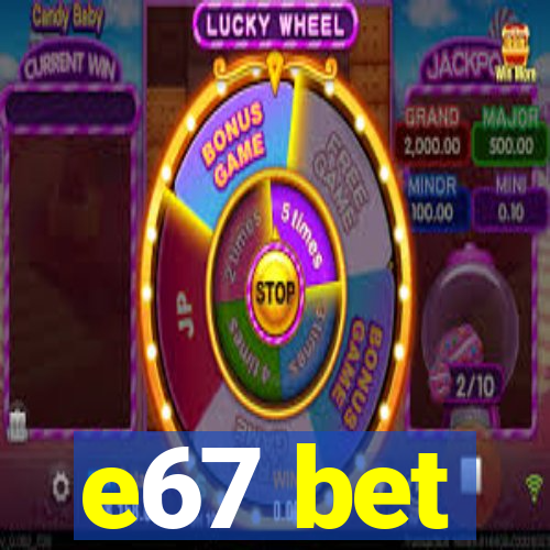 e67 bet