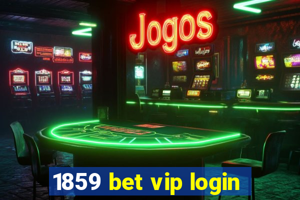 1859 bet vip login