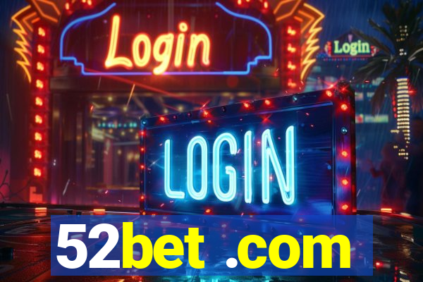 52bet .com