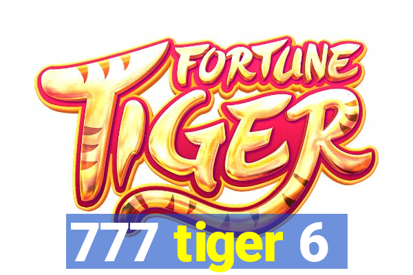 777 tiger 6