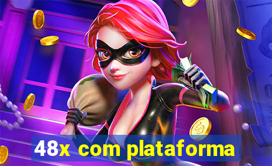 48x com plataforma