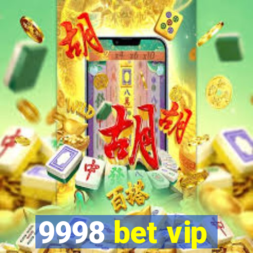 9998 bet vip