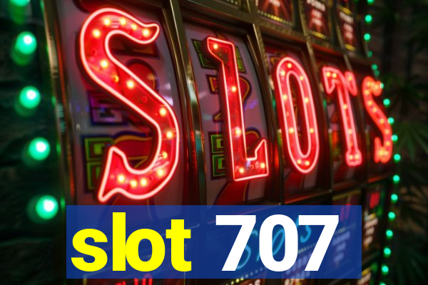 slot 707