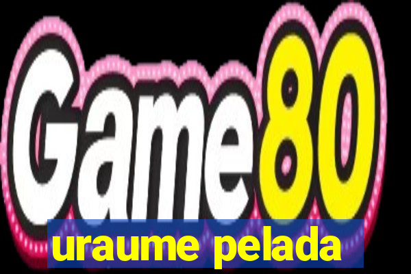 uraume pelada