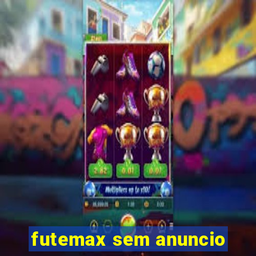futemax sem anuncio