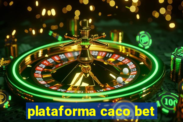 plataforma caco bet