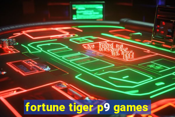 fortune tiger p9 games