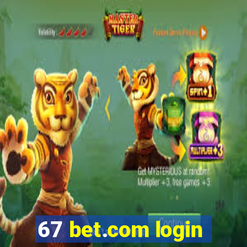 67 bet.com login