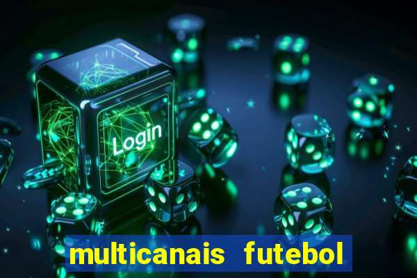 multicanais futebol real madrid