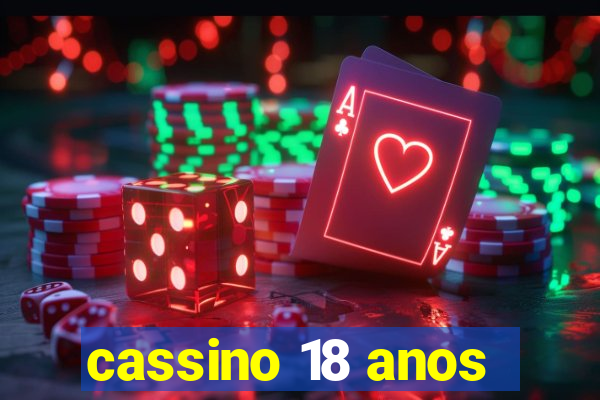 cassino 18 anos