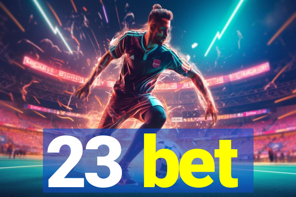 23 bet
