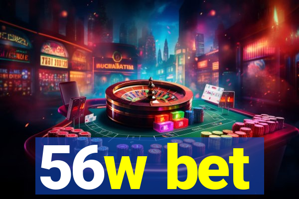 56w bet