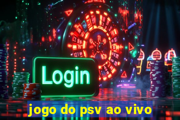 jogo do psv ao vivo