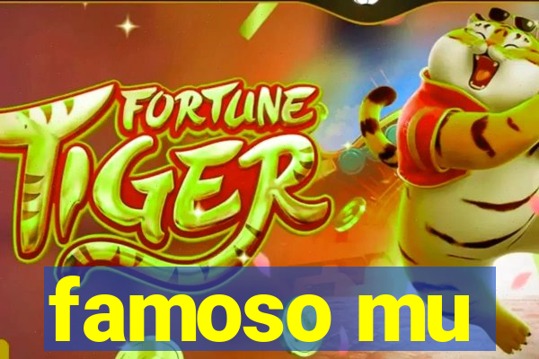 famoso mu