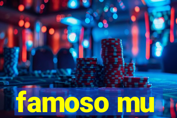 famoso mu