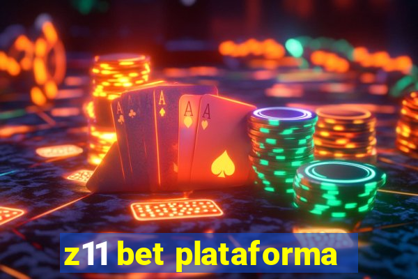 z11 bet plataforma