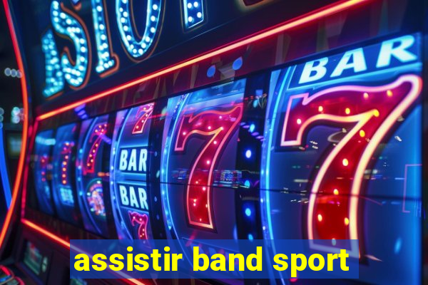 assistir band sport