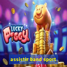 assistir band sport