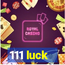 111 luck
