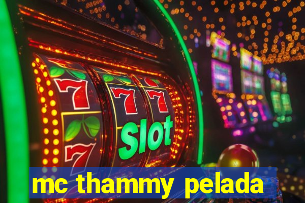 mc thammy pelada