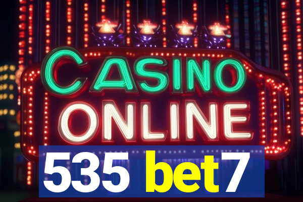 535 bet7