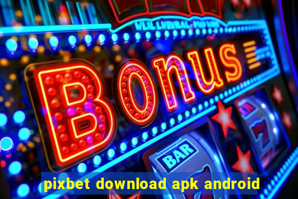 pixbet download apk android
