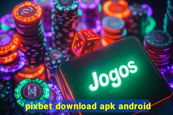 pixbet download apk android